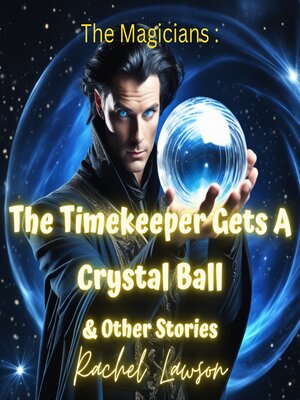 cover image of The Timekeeper Gets a Crystal Ball & Other Stories